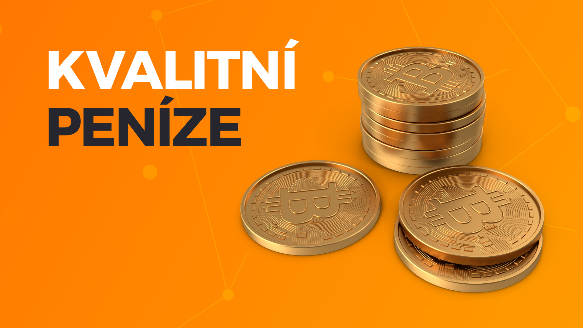 Svět potřebuje kvalitní peníze